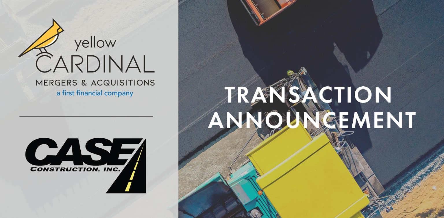 Yellow Cardinal Mergers & Acquisitions and C.A.S.E. Construction logos next to image of construction equipment and words "Transaction Announcement"