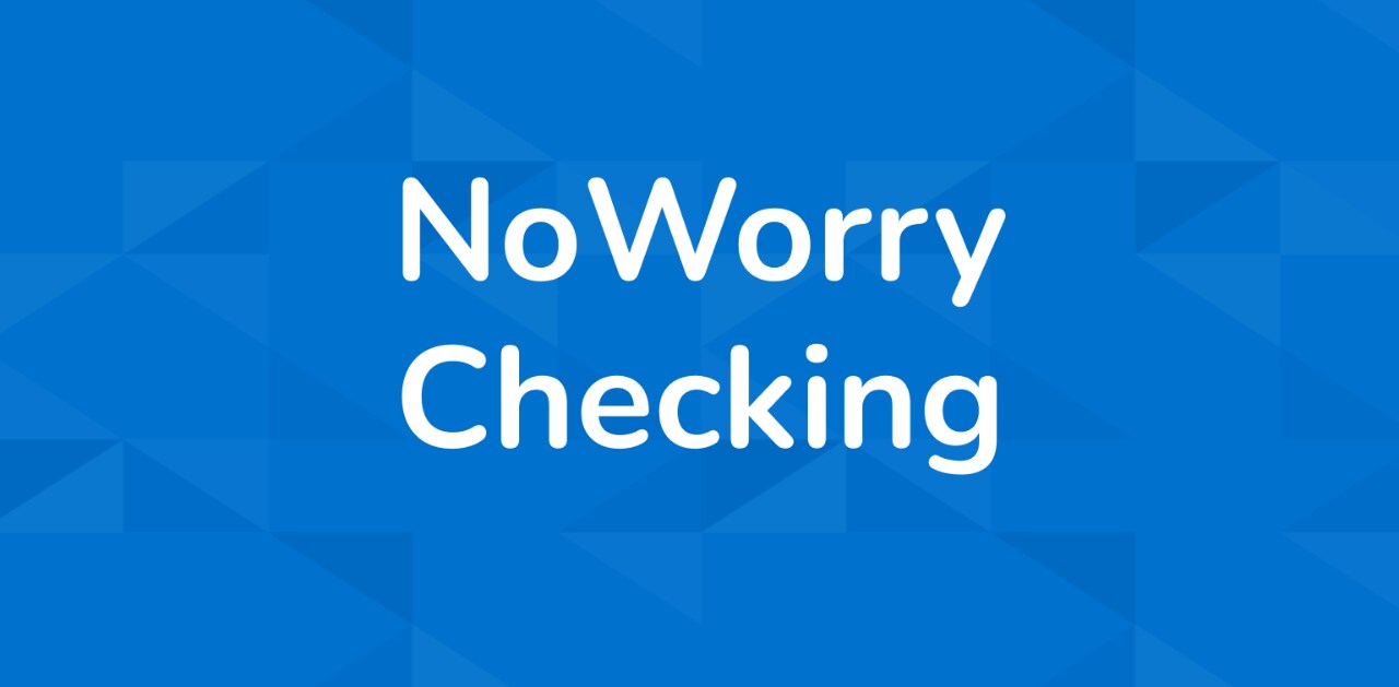 "NoWorry Checking" on a blue tessellated background